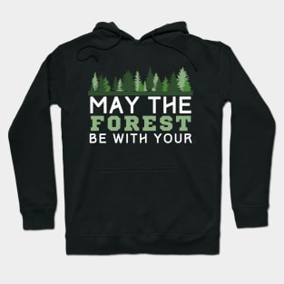 May The Forest Be With You Hoodie